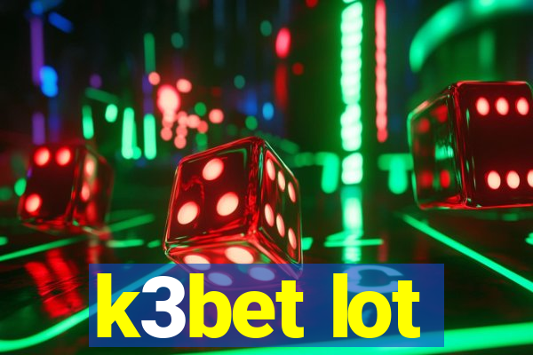 k3bet lot